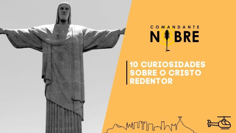 10 Curiosidades sobre o Cristo Redentor