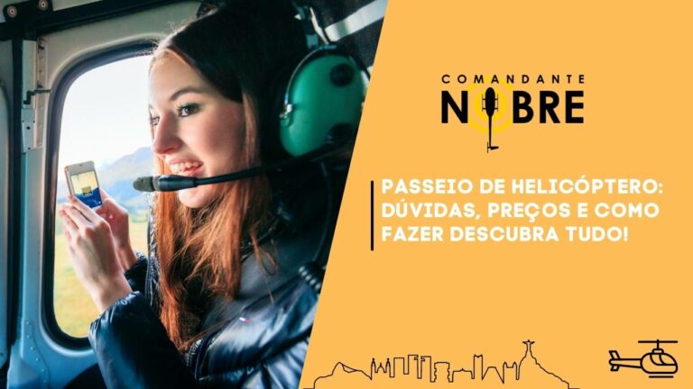 Passeio de Helicóptero: Dúvidas, Preços e Como fazer descubra tudo!