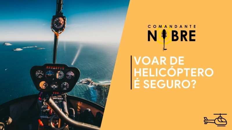 Voar de Helicóptero é seguro?