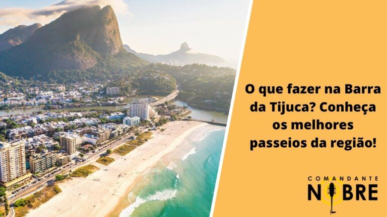 O que fazer na Barra da Tijuca? As melhores atrações e passeios da Barra!