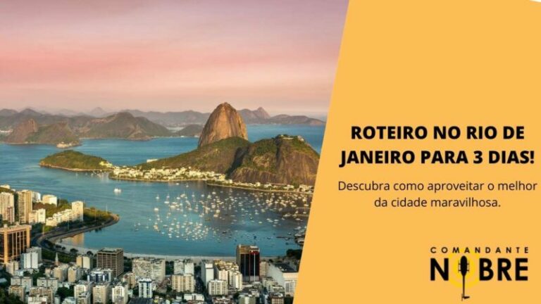 Roteiro Rio de Janeiro: O que fazer em 3 dias na cidade maravilhosa?