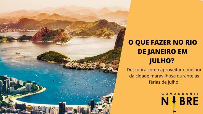O que fazer no Rio de Janeiro em julho.