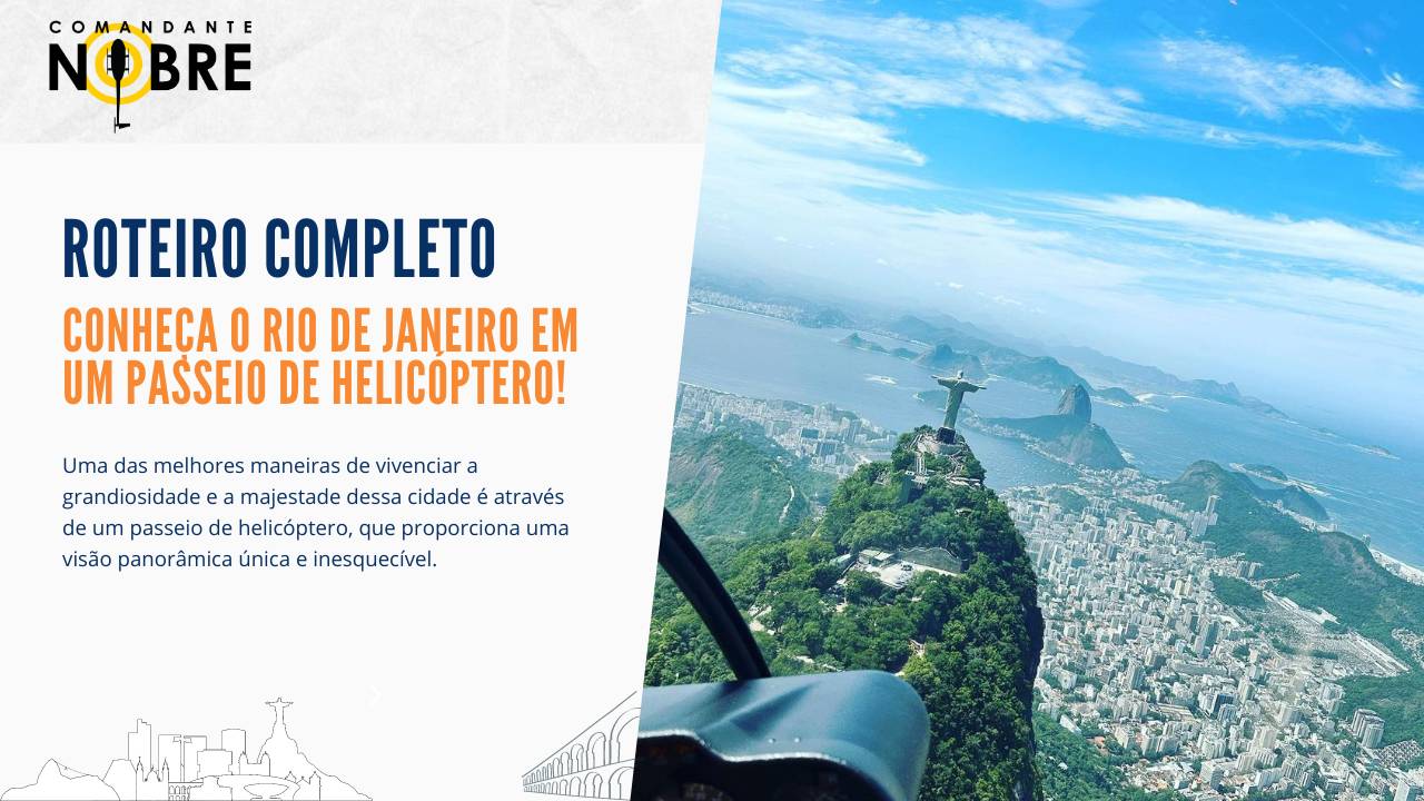 Roteiro completo: conheça o Rio de Janeiro em um passeio de helicóptero