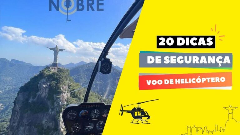 20 Recomendações de segurança durante o voo de helicóptero!